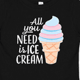thumbnail image 4 of Inktastic All You Need is Ice Cream with Ice Cream Cone Boys or Girls Baby T-Shirt, 4 of 5