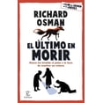 thumbnail image 1 of Libro El Ultimo En Morir Tapa Blanda, Autor Richard Osman, Editorial Espasa Mexico, 1 of 2