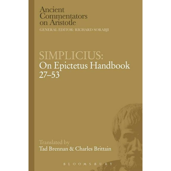 Ancient Commentators on Aristotle Simplicius: On Epictetus Handbook 27-53, (Paperback)