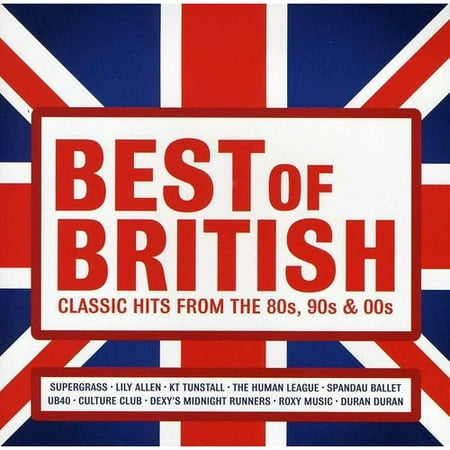 BEST OF BRITISH: CLASSIC HITS FROM THE 80S, 90S AND (The Best Of British Rock)