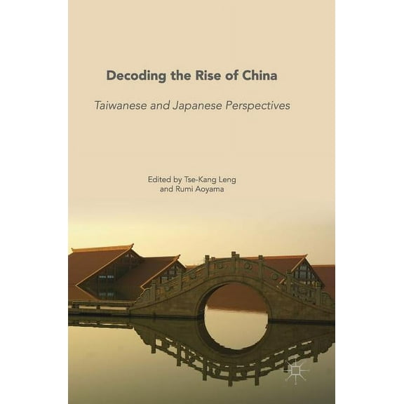 Decoding the Rise of China: Taiwanese and Japanese Perspectives, (Hardcover)