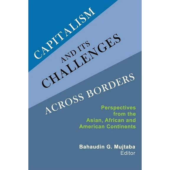 Capitalism and Its Challenges Across Borders : Perspectives from the Asian, African and American Continents (Paperback)
