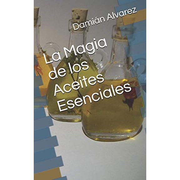 Pre-Owned La Magia de los Aceites Esenciales (Spanish Edition), 9781521845479, 1521845476, Paperback,