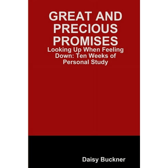 Great and Precious Promises: Looking Up When Feeling Down, (Paperback)