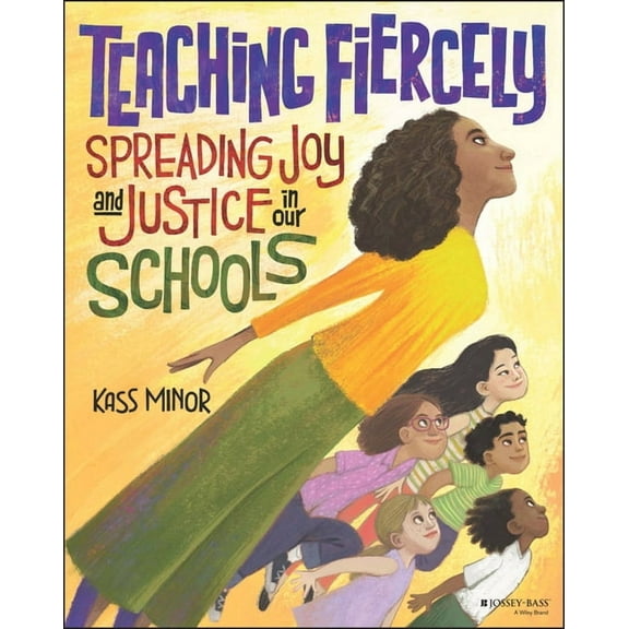 Teaching Fiercely: Spreading Joy and Justice in Our Schools, (Paperback)