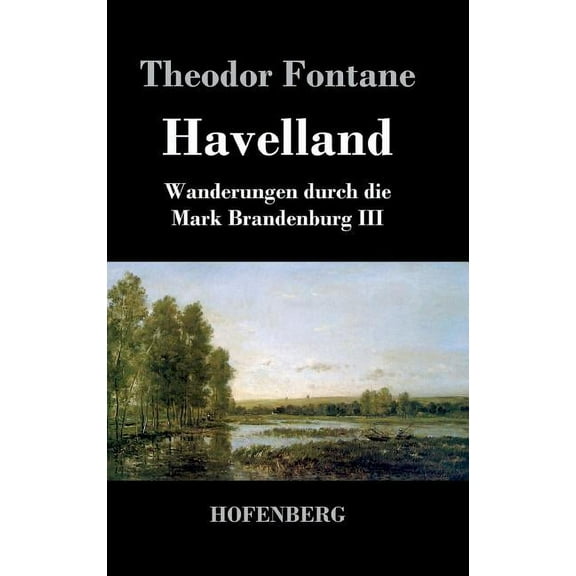 Havelland: Wanderungen durch die Mark Brandenburg III (Hardcover)