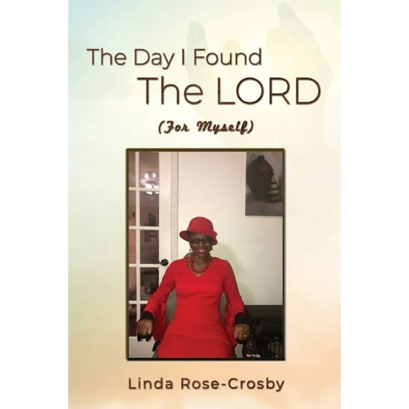 The Day I Found The LORD (For Myself), (Paperback)