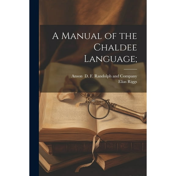 A Manual of the Chaldee Language; (Paperback)