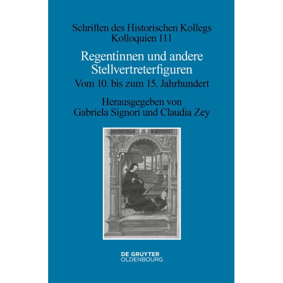 Schriften Des Historischen Kollegs Regentinnen und andere Stellvertreterfiguren, Book 111, (Hardcover)