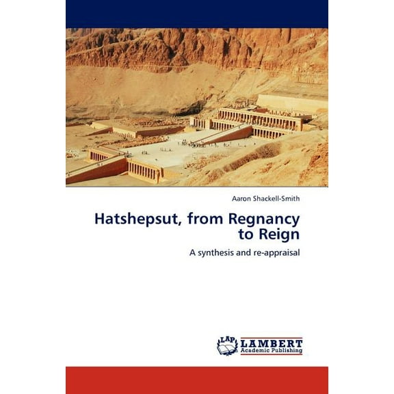 Hatshepsut, from Regnancy to Reign (Paperback)