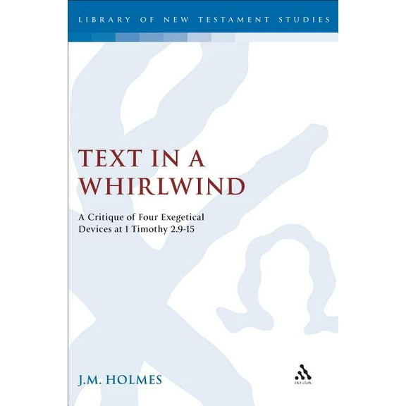 Library of New Testament Studies Text in a Whirlwind, (Hardcover)