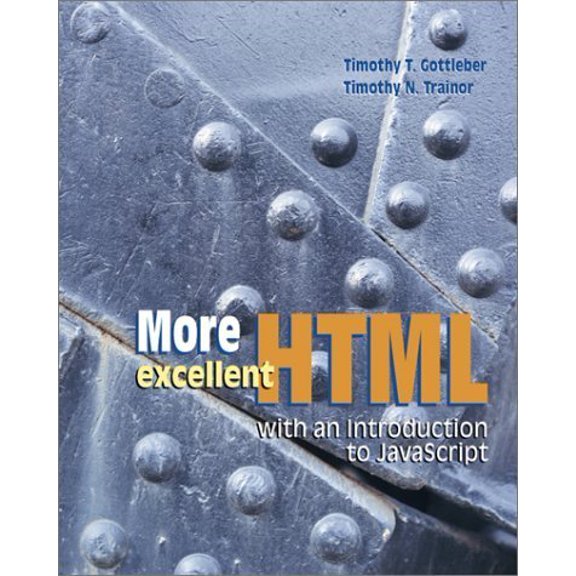 Pre-Owned More Excellent HTML with an Introduction to JavaScript with Student CD-ROM, 9780072338393, 0072338393, Paperback, 1 edition