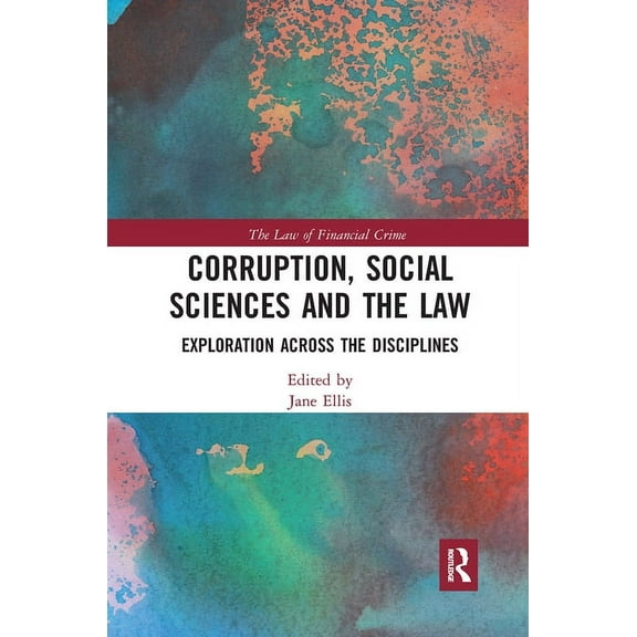 Law of Financial Crime Corruption, Social Sciences and the Law: Exploration across the disciplines, (Paperback)