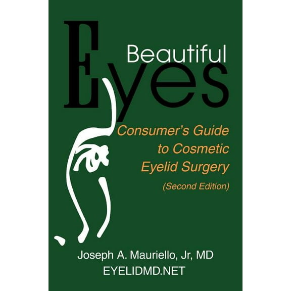Beautiful Eyes : Consumer Guide to Cosmetic Eyelid Surgery (Paperback)