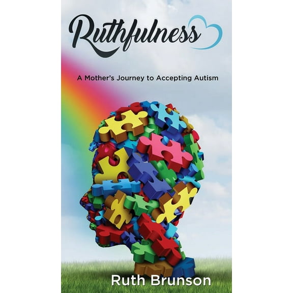 Ruthfulness: A Mother's Journey to Accepting Autism, (Hardcover)
