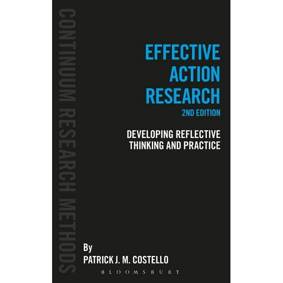 Continuum Research Methods Effective Action Research: Developing Reflective Thinking and Practice, (Hardcover)