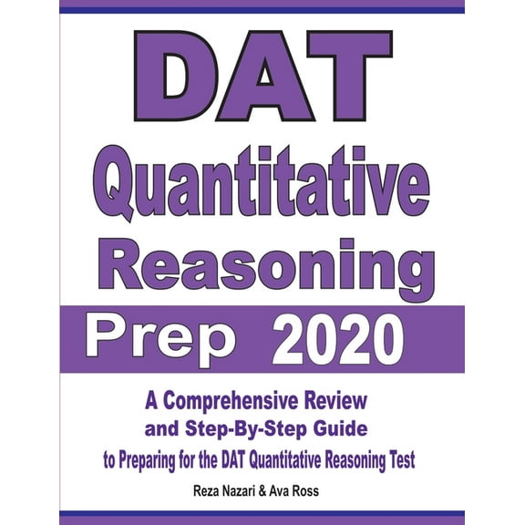 DAT Quantitative Reasoning Prep 2020: A Comprehensive Review and Step-By-Step Guide to Preparing for the DAT Quantitativ, (Paperback)