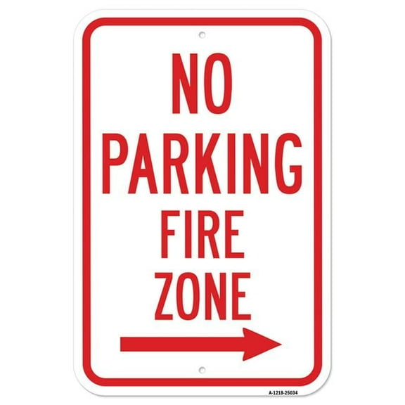 SignMission A-1218-25034 12 x 18 in. Aluminum Sign - No Parking Fire Zone with Right Arrow