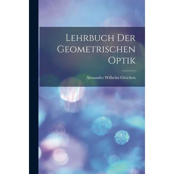 Lehrbuch Der Geometrischen Optik, (Paperback)