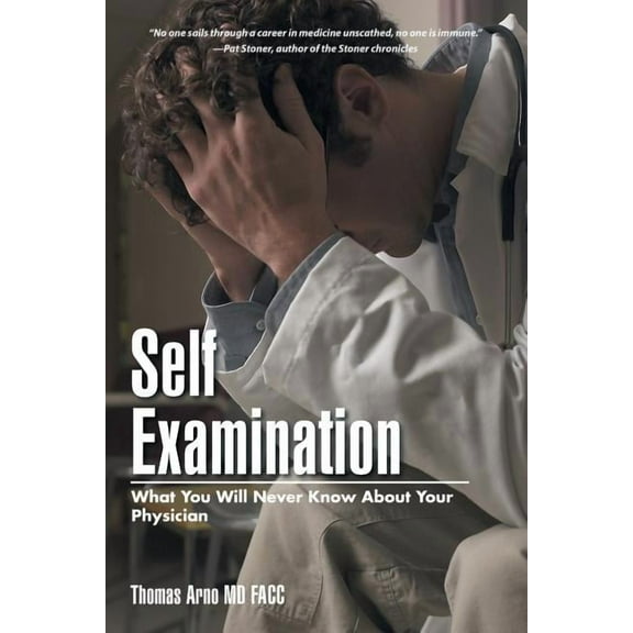 Self Examination : What You Will Never Know About Your Physician