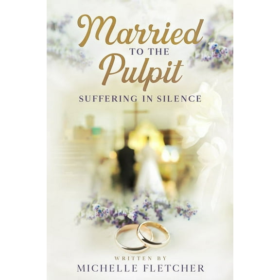 Married To The Pulpit: Suffering in Silence (Paperback)