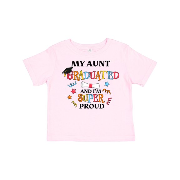 Inktastic My Aunt Graduated and I'm Super Proud Boys or Girls Toddler T-Shirt