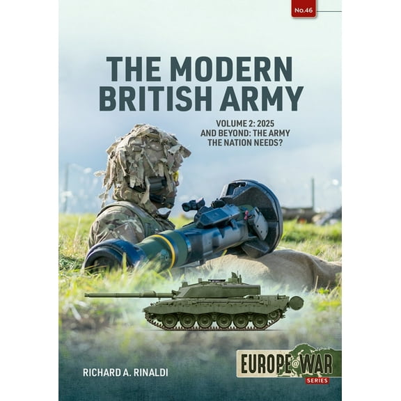 Europe@war The Modern British Army: Volume 2 -- 2025 and Beyond: The Army the Nation Needs?, (Paperback)