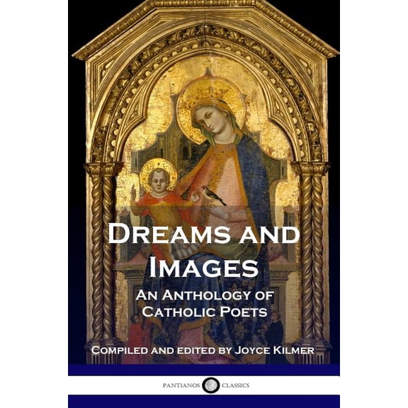 Dreams and Images: An Anthology of Catholic Poets (Paperback)
