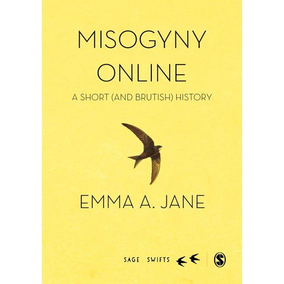 Sage Swifts Misogyny Online: A Short (and Brutish) History, (Hardcover)