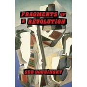 Fragments of a Revolution  Paperback  Seb Doubinsky