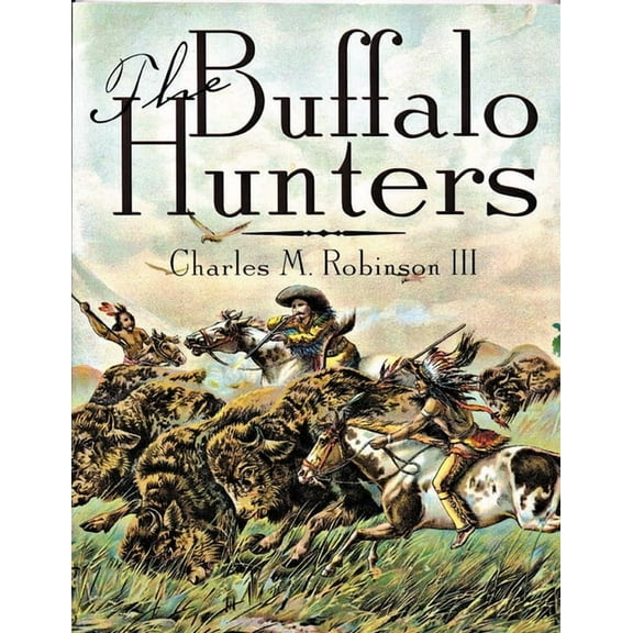 The Buffalo Hunters, (Paperback)