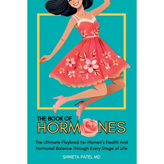 The Book of Her: Women's Health and Well The Book Of Hormones: Ultimate Playbook For Women's Health And Hormonal Balance Through Every Stage Of Life, Book 1, (Paperback)
