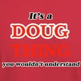 thumbnail image 3 of CafePress - It's A Doug Thing, You Wouldn't Un T Shirt - Men's Classic Graphic Cotton T-Shirt, 3 of 4
