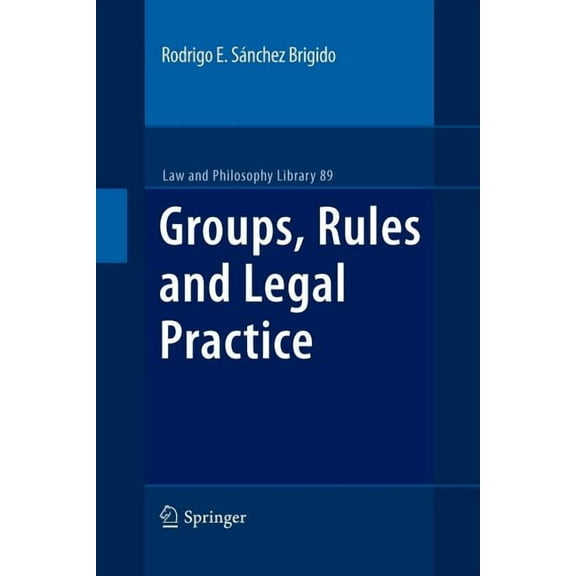 Law and Philosophy Library Groups, Rules and Legal Practice, Book 89, (Paperback)