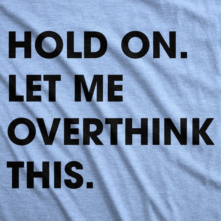 T-Shirt Uomo 'Hang On, Let Me Overthink This' - Grigio, Taglia L - Ironia E Sarcasm - 4