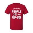 thumbnail image 2 of Wild Bobby,My Favorite People Call Me Pop-Pop Father Dad Grandpa Gift, Father's Day, Men Graphic Tees, Red, Large, 2 of 3
