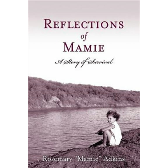 Reflections of Mamie - A Story of Survival (Paperback)