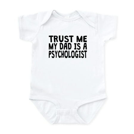 

CafePress - Trust Me My Dad Is A Psychologist Body Suit - Baby Light Bodysuit Size Newborn - 24 Months