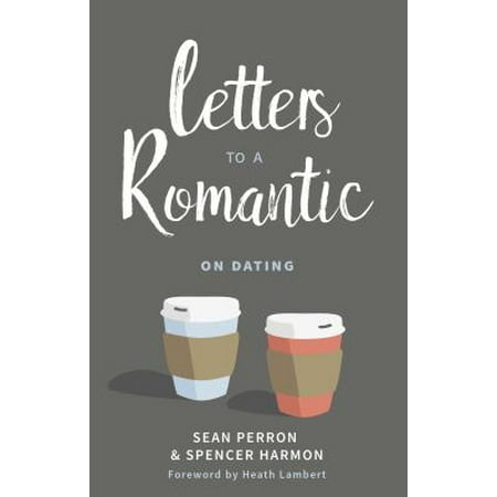 Letters to a Romantic : On Dating (Best Romantic Letter For Her)