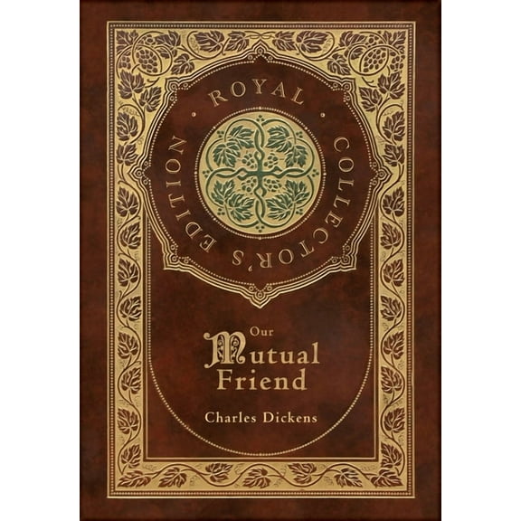 Our Mutual Friend (Royal Collector's Edition) (Case Laminate Hardcover with Jacket), (Hardcover)