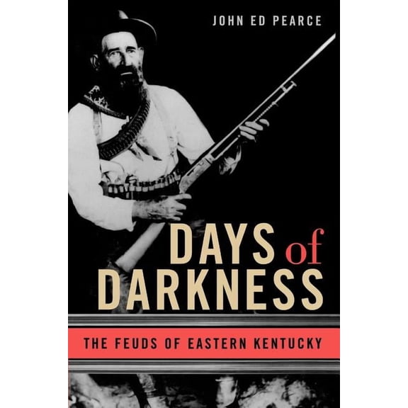 Days of Darkness: The Feuds of Eastern Kentucky, (Paperback)