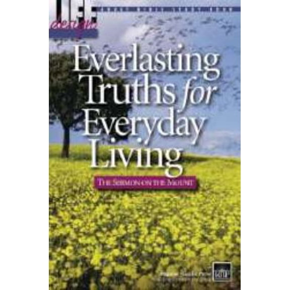Pre-Owned Everlasting Truths for Everyday Living (Life Design, The Sermon on the Mount) (Paperback) 0872274012 9780872274013