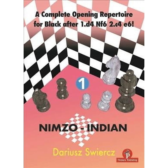 Complete Opening Repertoire: A Complete Opening Repertoire for Black After 1.D4 Nf6 2.C4 E6! - Volume 1 - Nimzo-Indian (Paperback)