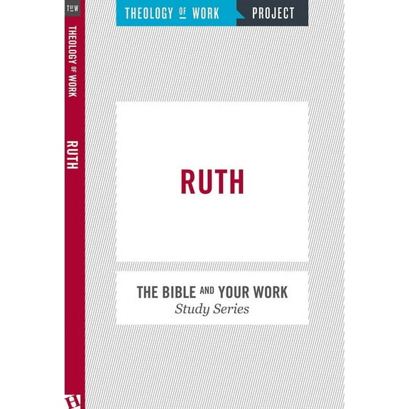 Bible and Your Work Study: Ruth [The Bible and Your Work Study Series] (Paperback)