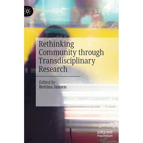 Rethinking Community Through Transdisciplinary Research, (Hardcover)