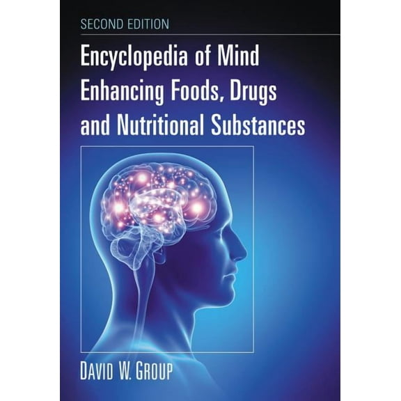 Encyclopedia of Mind Enhancing Foods, Drugs and Nutritional Substances, 2d ed., (Paperback)
