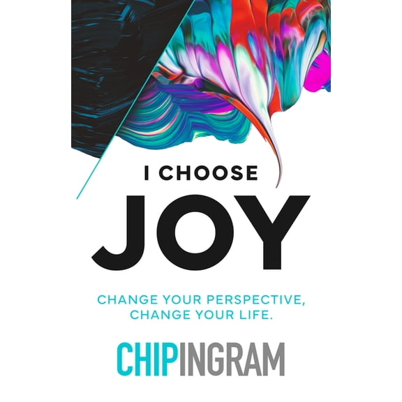 I Choose Joy: Change Your Perspective, Change Your Life, (Paperback)