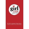 thumbnail image 1 of Pre-Owned The Girl Code: The Secret Language of Single Women (On Dating, Sex, Shopping, and Honor Among Girlfriends) (Hardcover) 0316260614 9780316260619, 1 of 1