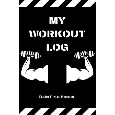 My Workout Log: Personal training simple workout log perfect for bodybuilding and weight lifting .Best daily/weekly gym diary log book(110 pages 6x9) Cardio table (Best Weight Lifting Program)