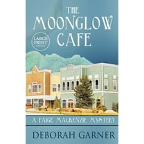 The Moonglow Cafe: Large Print Edition, (Paperback)